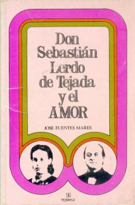 Don Sebastián Lerdo de Tejada y el amor