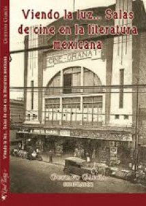 Viendo la luz… Salas de cine en la literatura mexicana