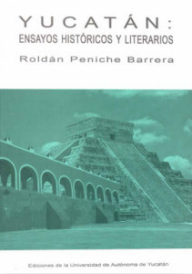 Yucatán : ensayos históricos y literarios