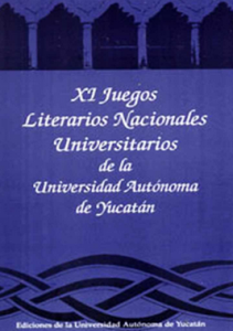 XI Juegos Literarios Nacionales Universitarios de la Universidad Autónoma de Yucatán