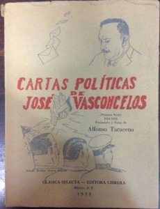 Cartas políticas de José Vasconcelos : primera serie 1924-1936