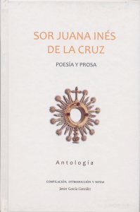 Sor Juana Inés de la Cruz. Poesía y prosa. Antología
