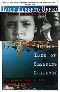 By the lake of sleeping children : the secret life of the mexican border