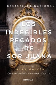 Los indecibles pecados de Sor Juana: una musa, un pintor, un secreto