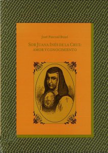 Sor Juana Inés de la Cruz : amor y conocimiento