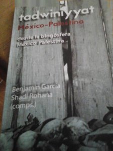 Tadwiniyyat : desde la blogósfera México-Palestina