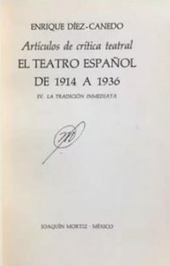 Artículos de crítica teatral : el teatro español de 1914 a 1936 : IV. La tradición inmediata