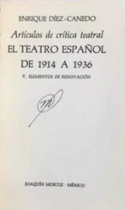Artículos de crítica teatral : el teatro español de 1914 a 1936 : V. Elementos de renovación
