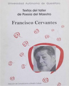 Textos del taller de poesía del maestro Francisco Cervantes