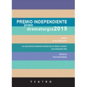 Tercer premio independiente de joven dramaturgia 2015