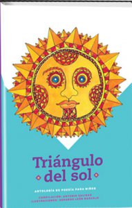 Triángulo del sol. Antología de poesía para niños.