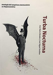Turba nocturna :  antología del vampirismo decimonónico en Hispanoamérica