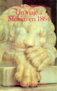 Un viaje a México en 1864