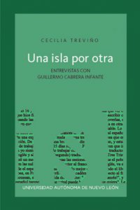 Una isla por otra : entrevistas con Guillermo Cabrera Infante