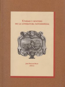 Unidad y sentido de la literatura novohispana