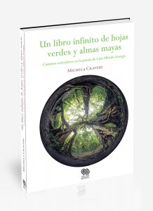 Un libro infinito de hojas verdes y almas mayas : caminos reticulares en la poesía de Luis Alfredo Arango