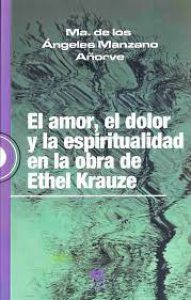  El amor, el dolor y la espiritualidad en la obra de Ethel Krauze