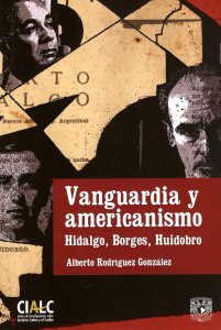 Vanguardia y americanismo : Hidalgo, Borges, Huidobro