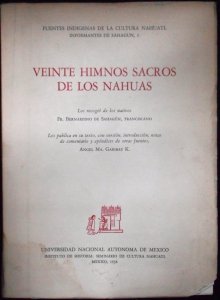 Veinte himnos sacros de los nahuas. Los recogió de los nativos Fr. Bernardino de Sahagún, franciscano
