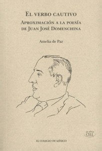 El verbo cautivo : aproximación a la poesía de de Juan José Domenchina