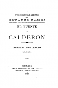 Episodios nacionales mexicanos. El puente de Calderón. Memorias de un criollo. 1810-1811