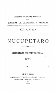Episodios naciones mexicanos. El cura de Nucupétaro. Memorias de un criollo. 1811
