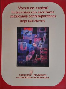 Voces en espiral : entrevistas con escritores mexicanos contemporáneos