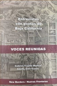 Voces reunidas : entrevistas con poetas de Baja California