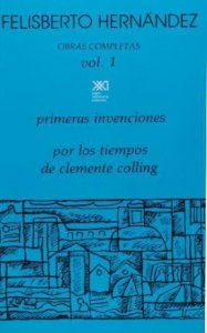 Obras completas, vol. 1 : primeras invenciones, por los tiempos de Clemente Colling