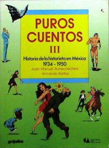 Puros cuentos: la historia de la historieta en México III : 1934-1950