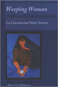 Weeping woman : la Llorona and other stories