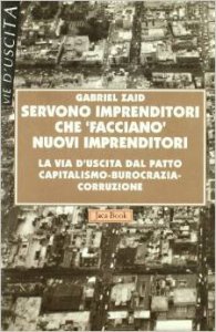 Servono imprenditori che «Facciano» nuovi imprenditori. 