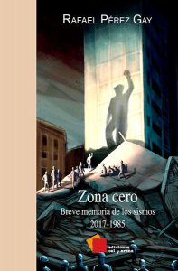 Zona cero. Breve memoria de los sismos 2017-1985