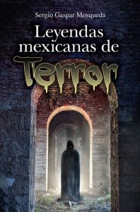 Leyendas mexicanas de terror - Detalle de la obra - Enciclopedia de la Literatura en México - FLM - CONACULTA
