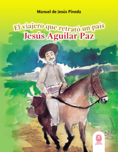 El viajero que retrató un país : Jesús Aguilar Paz - Detalle de la obra -  Enciclopedia de la Literatura en México - FLM - CONACULTA