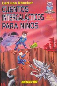 Cuentos intergalácticos para niños - Detalle de la obra - Enciclopedia de  la Literatura en México - FLM - CONACULTA